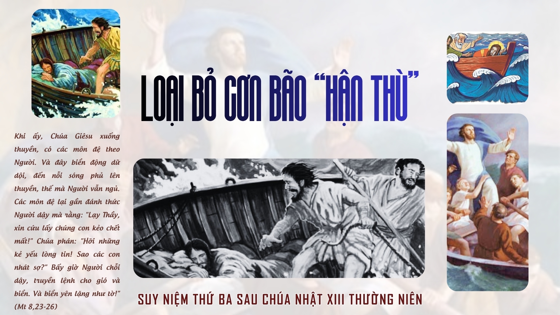 LOẠI BỎ CƠN BÃO “HẬN THÙ” - Suy Niệm Lời Chúa |Thứ Ba Sau Chúa Nhật Tuần XIII Mùa Thường Niên|Mt 8, 23-27| Lm Gioan Lê Quang Tuyến